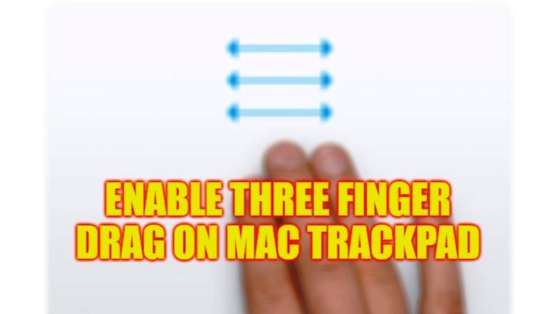 как включить перетаскивание тремя пальцами на трекпаде Mac
