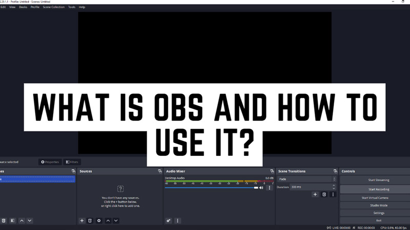 OBS: What is it and How to use it?