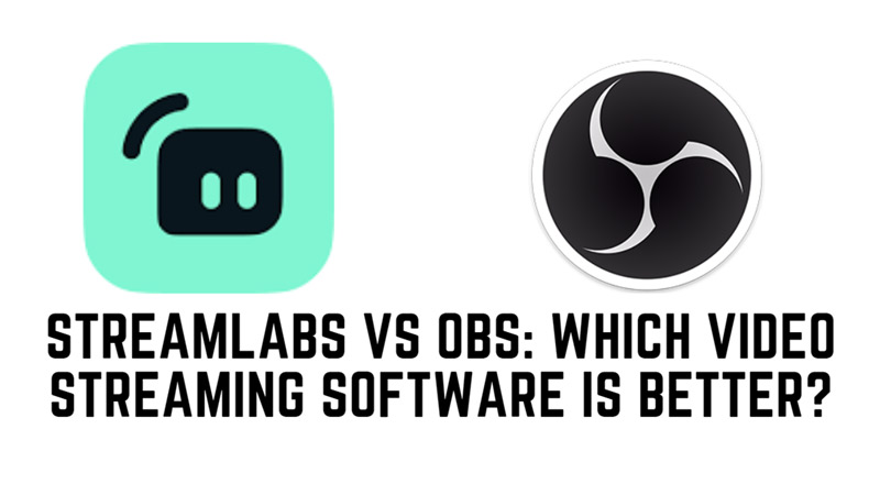 Streamlabs vs OBS Studios