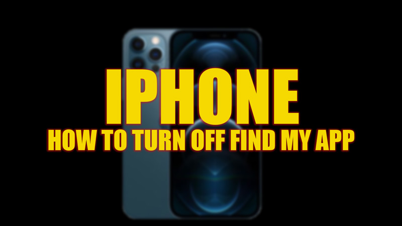 iPhone: How to Turn off Find My app