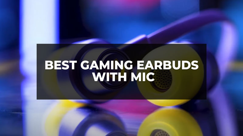 Best Gaming Earbuds with Mic in 2023