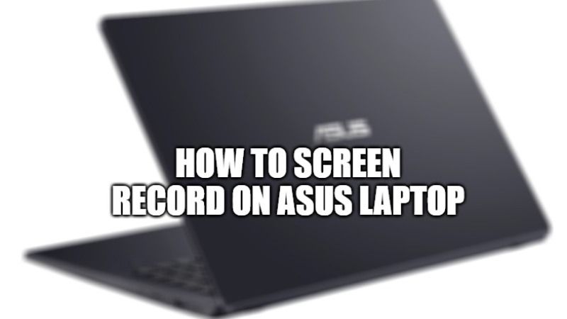 How to Screen Record on Asus Laptop in 4 Ways