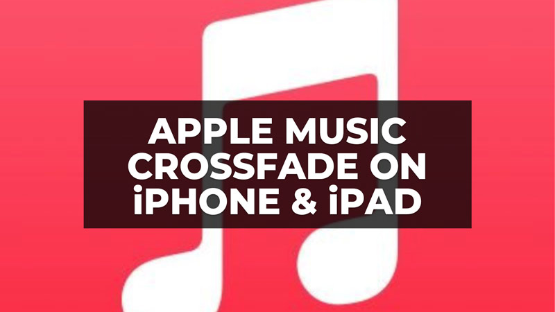 how-to-use-and-activate-apple-music-crossfade-on-iphone-ipad