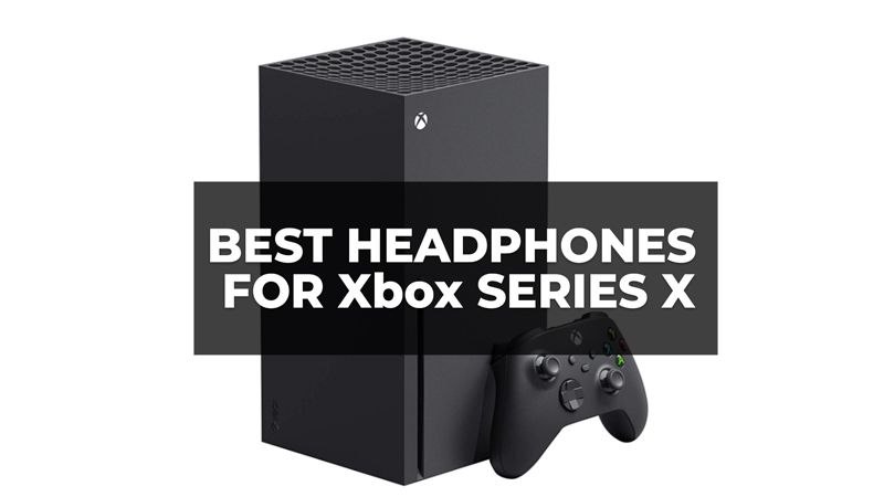 Best Headphones for Xbox Series X In 2023