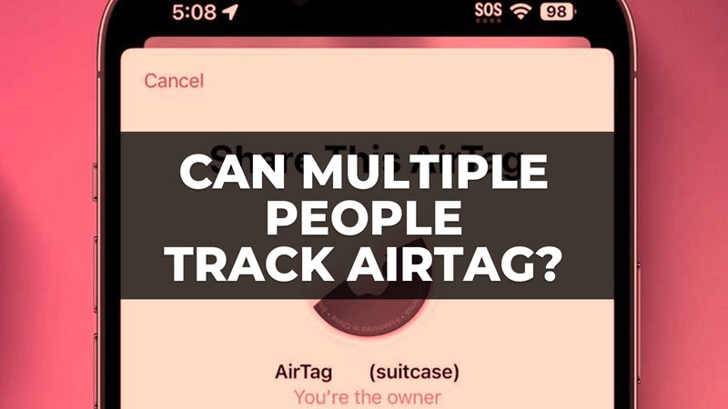 can multiple people track airtag