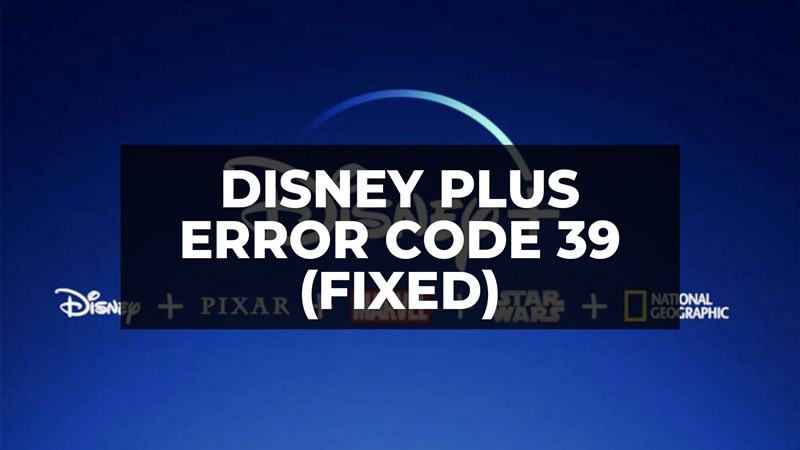 how to fix disney plus error code 39