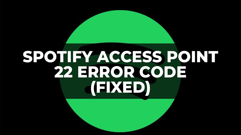 как исправить код ошибки точки доступа 22 Spotify