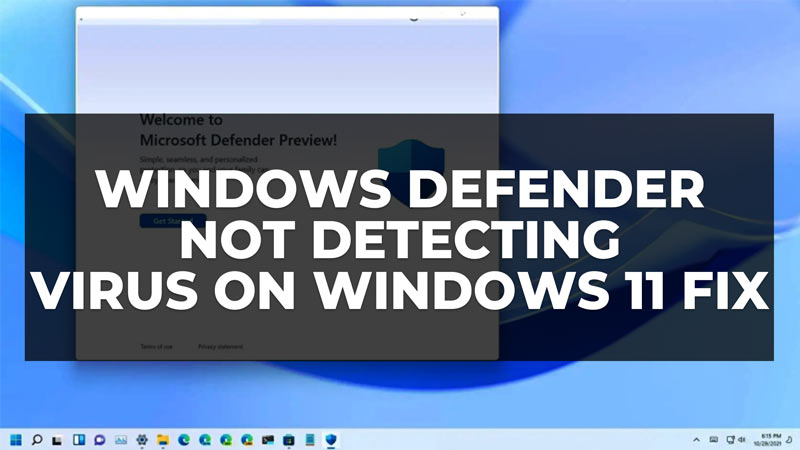 how to fix windows defender not detecting virus windows 11