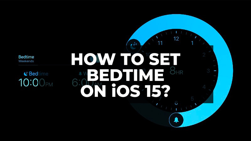 how to set bedtime on ios 15