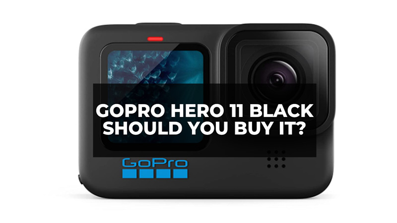 Is GoPro Hero 11 Black worth buying?