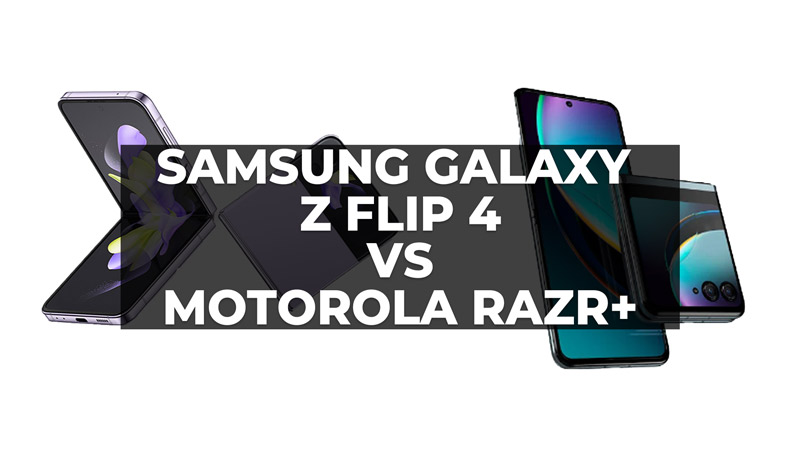 Motorola Razr Plus Vs Samsung Galaxy Z Flip 4 - Which Is Best?