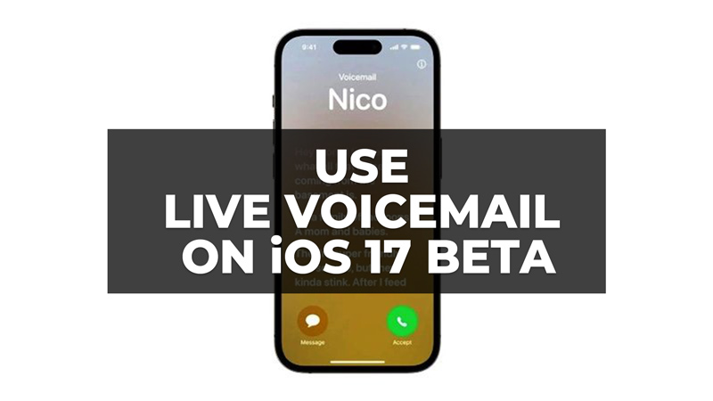 use live voicemail on iphone with ios 17 beta