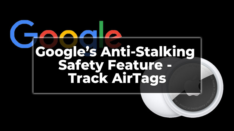 Anti-Stalking Safety Feature