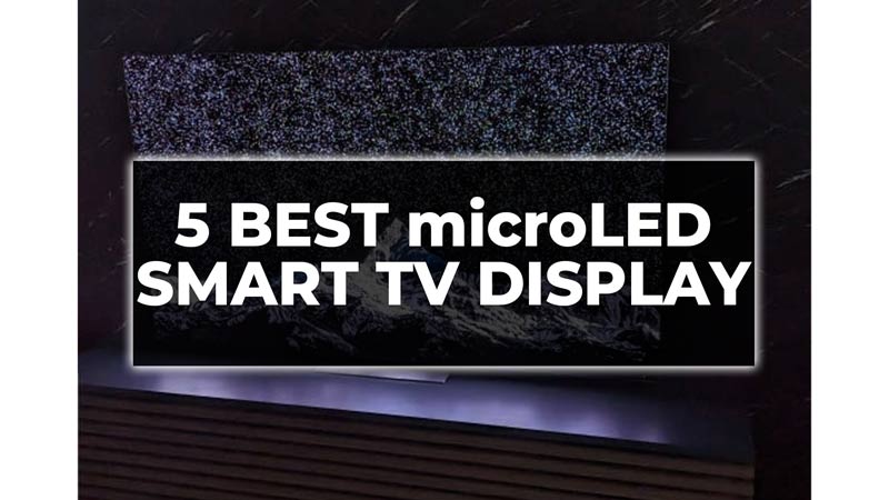 Best microLED Smart TV display