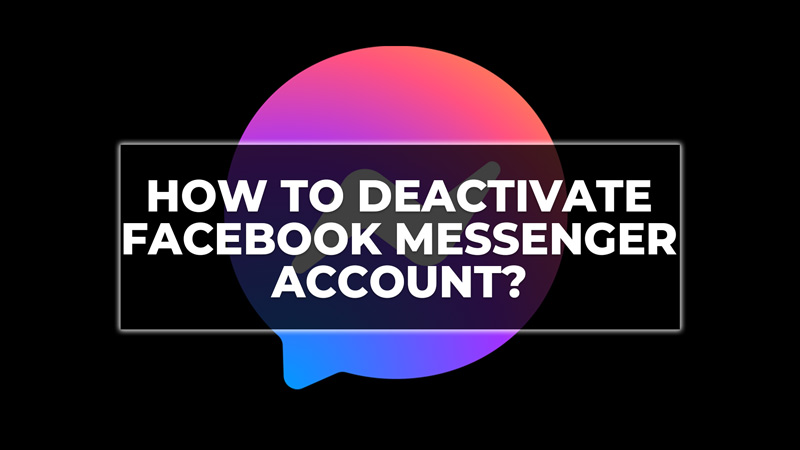 Deactivate Facebook Messenger Account