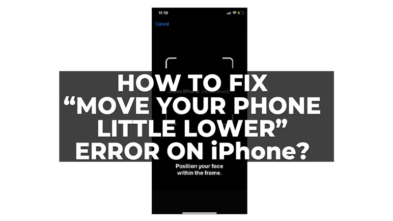 Fix Move your Phone Little Lower Error on iPhone