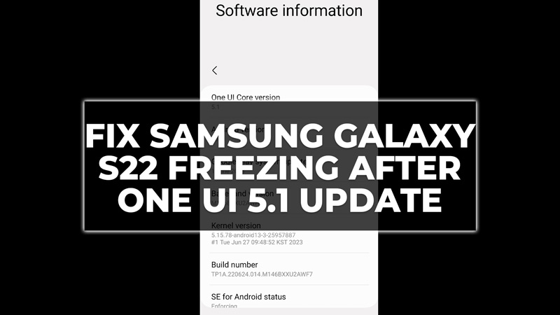 Fix Samsung Galaxy S22 Freezing after One UI 5.1 Update