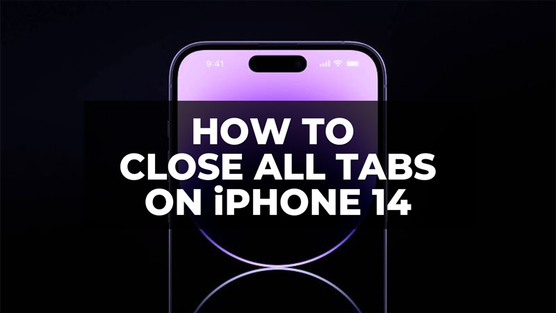 how-to-close-all-tabs-on-iphone-14-2023