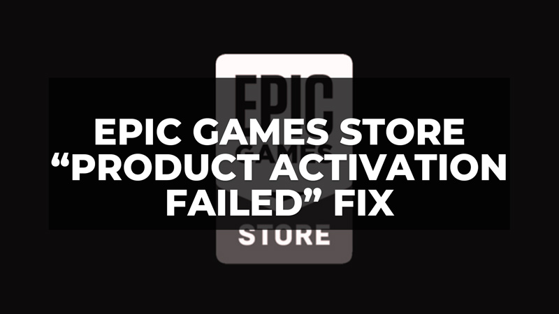 how to fix epic games store product activation failed error