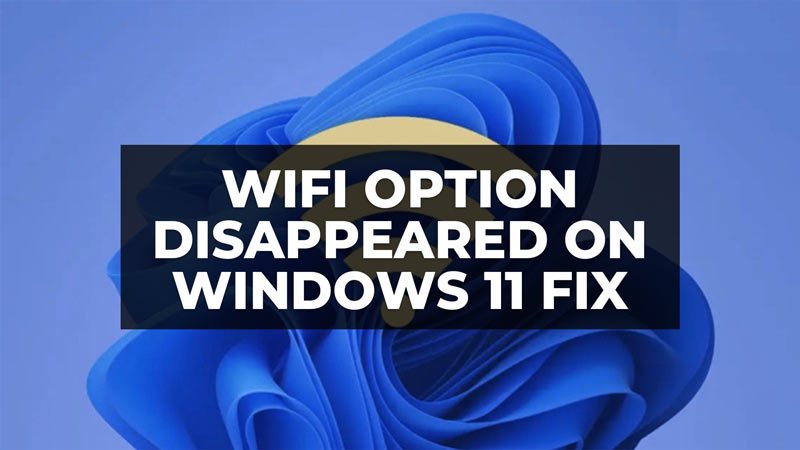 how to fix wifi option disappeared on windows 11