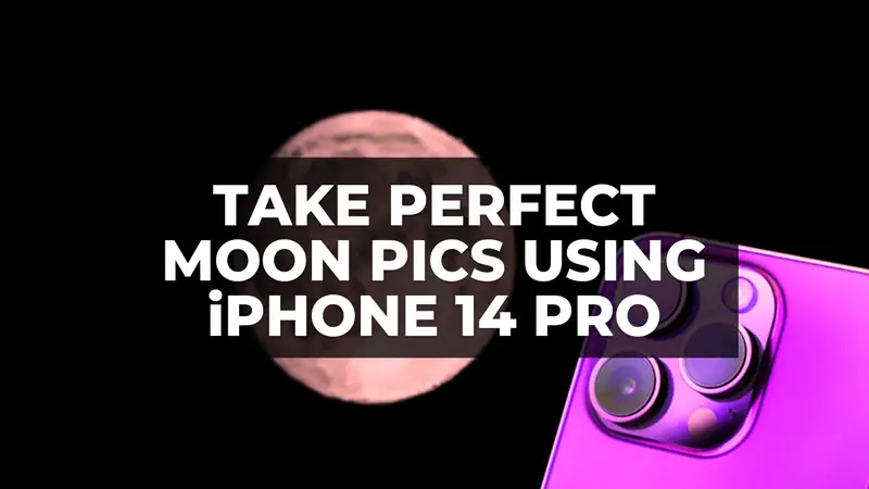 how to take a picture of moon with iphone 14 pro