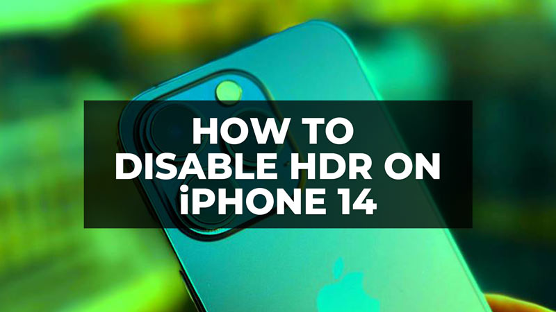 how to turn off hdr iphone 14