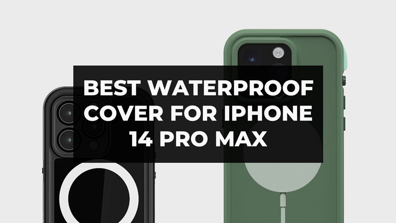 Best Waterproof Cover for iPhone 14 Pro Max
