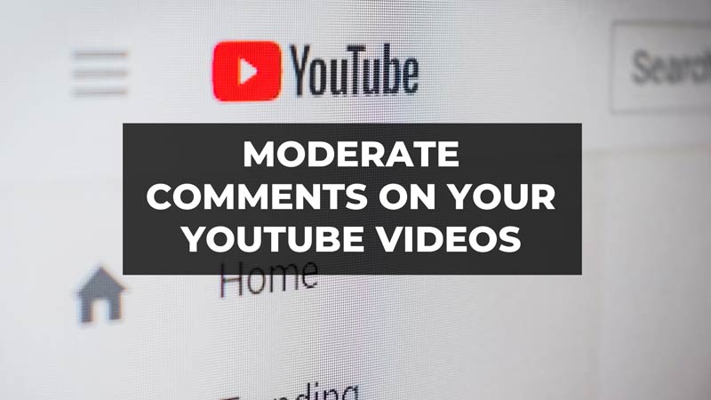 Moderate Comments on Your YouTube Videos