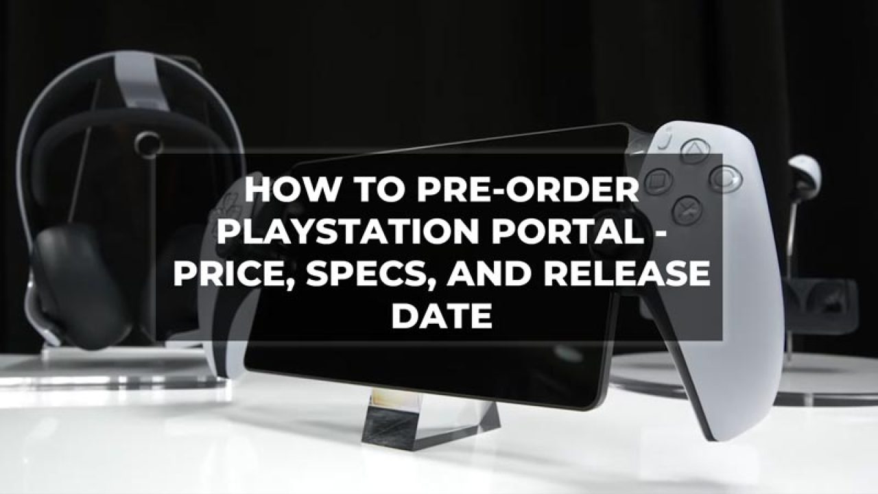PlayStation Portal Remote Player Presale CONFIRMED PREORDER November  15th/Later
