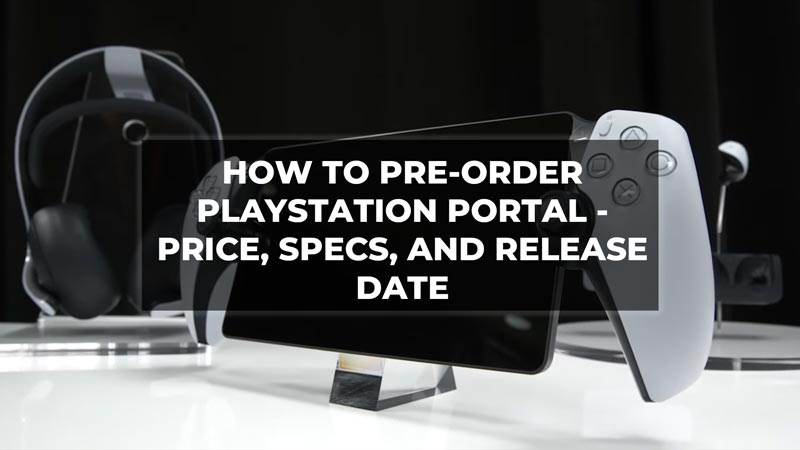 PlayStation Portal - Price, Pre-Order, Specs, and Release Date,