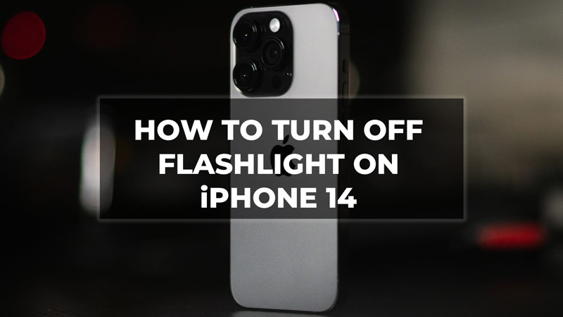 how to turn flashlight off on iphone 14