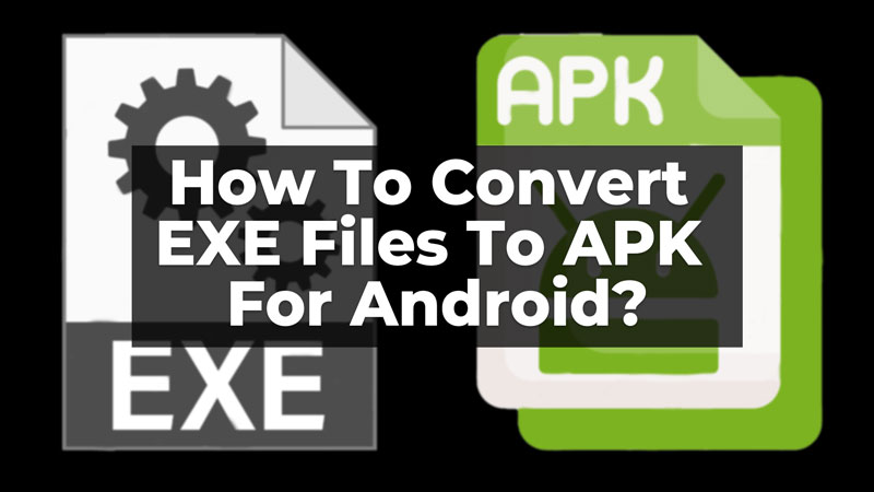 Convert EXE to APK For Android