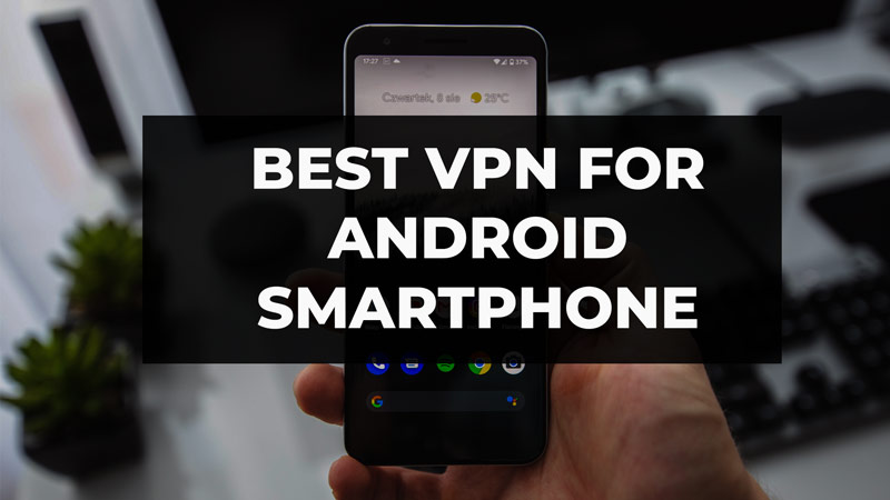 Best VPN For Android 2023