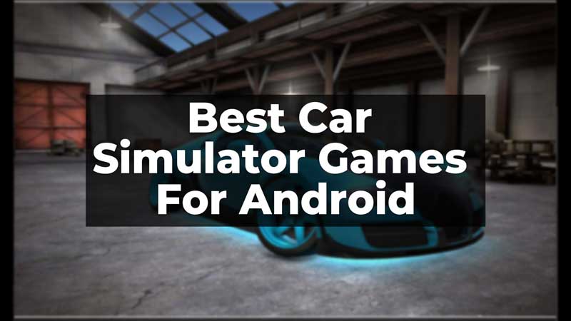 Best Car Simulator Games For Android