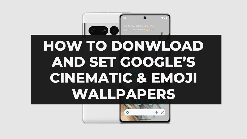 Google Cinematic Wallpaper & Emoji Wallpaper