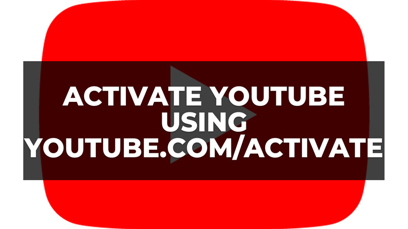 how to activate youtube on TV using youtube.com activate