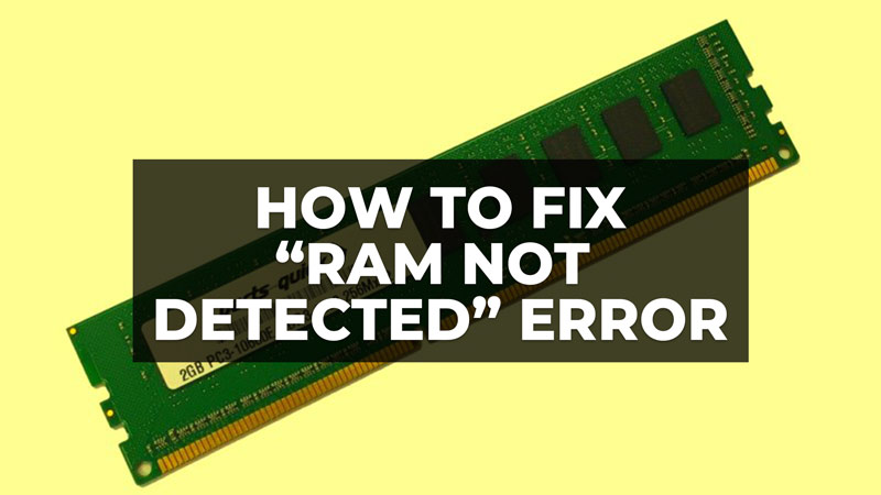 how to fix RAM not detected error