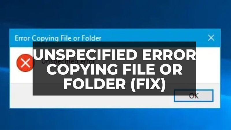 как исправить неуказанную ошибку при копировании файла или папки в Windows 11