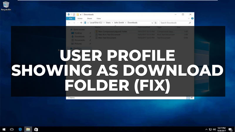 how to fix user profile showing as download folder in windows 10