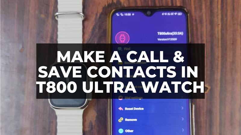 how to make a call and save phone number in T800 Ultra watch