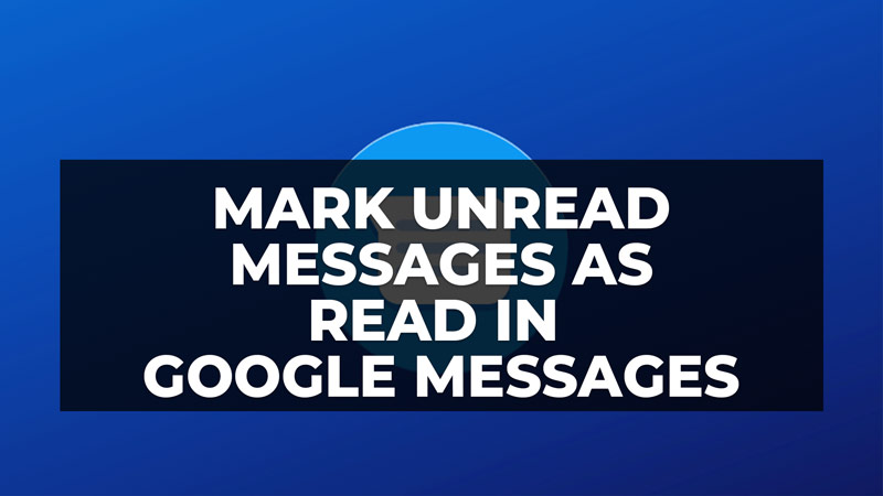 how to mark unread messages as read in Google Messages