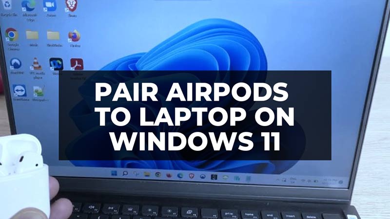how to pair airpods to laptop on windows 11