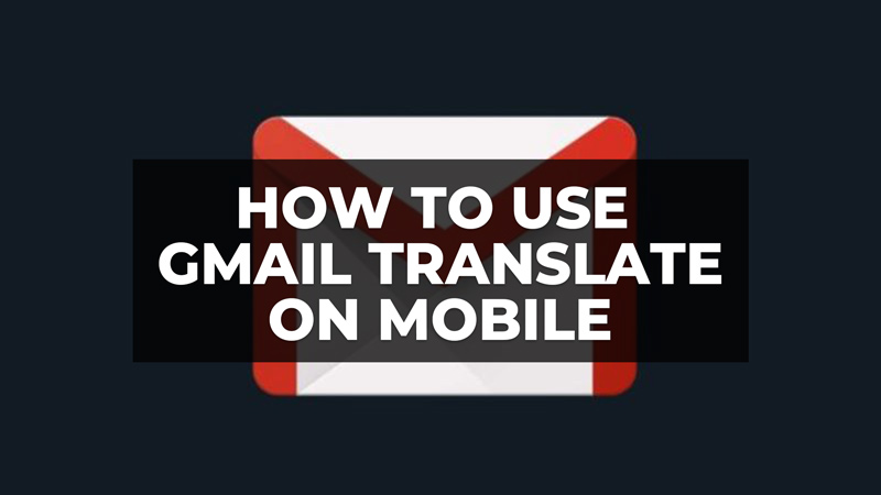 How To Use Gmail Translate On Android 2023