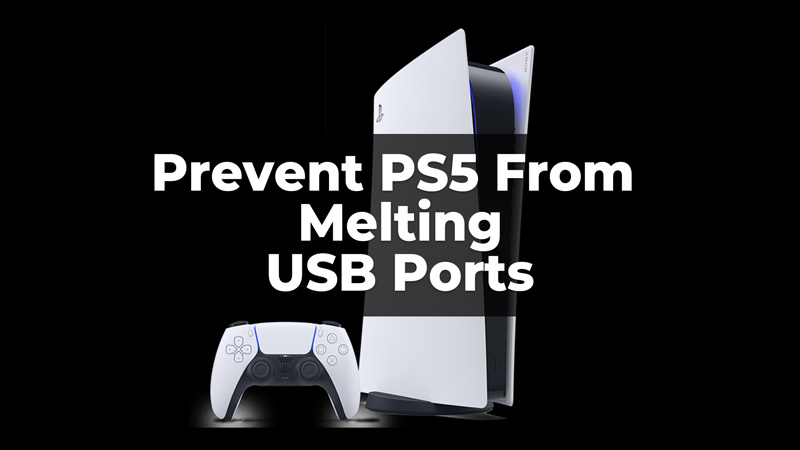 Prevent PS5 Melting USB Ports