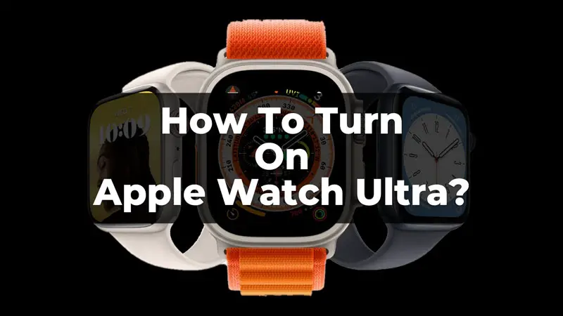 Turn On Apple Watch Ultra