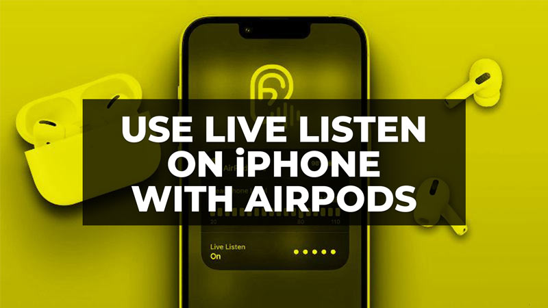how to use live listen on iPhone with AirPods
