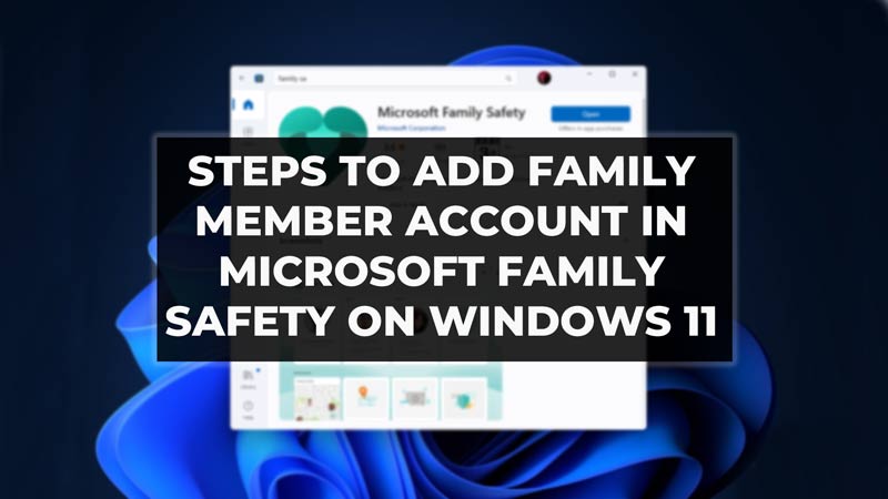 Steps to Add family Member to Microsoft Family Safety on Windows 11