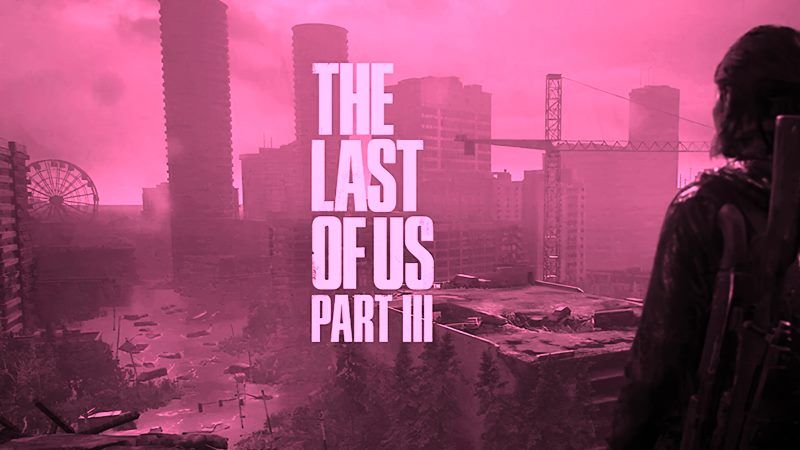The Last of Us Part 3 Hiring Started by Naughty Dog