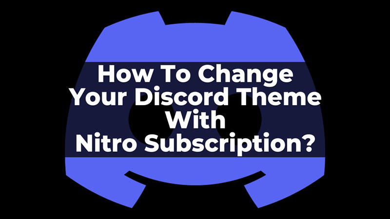 Change Discord Theme Nitro