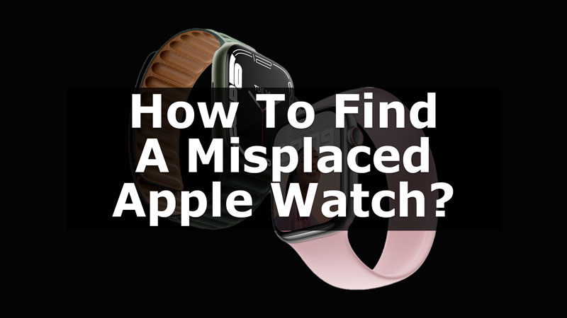 Find A Misplaced Apple Watch